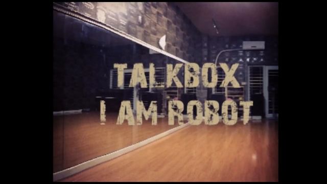 Talkbox - I am robot ( 我是一个机器人 ) смотреть онлайн