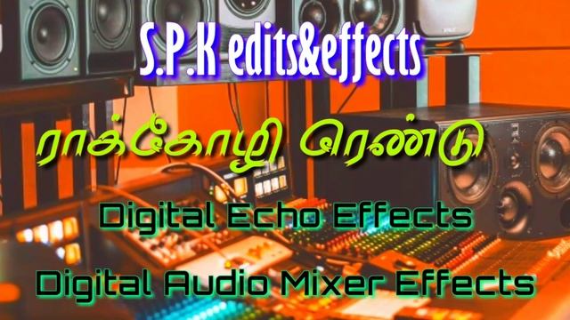 Raakozhi Rendum ?Song Digital echo effects? use headphones ??️Digital Audio Mixer effects? смотреть онлайн