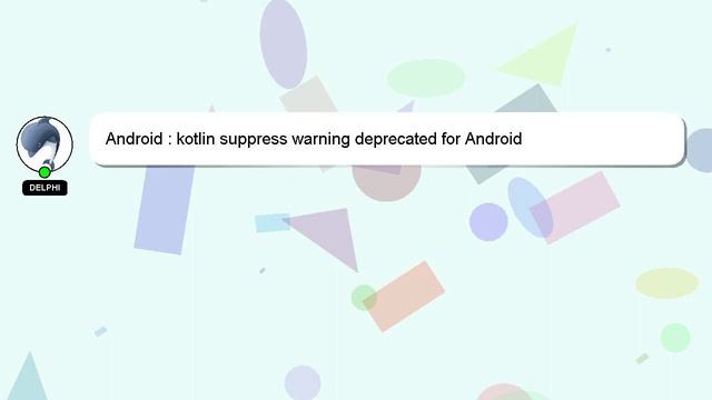 Android : kotlin suppress warning deprecated for Android смотреть онлайн