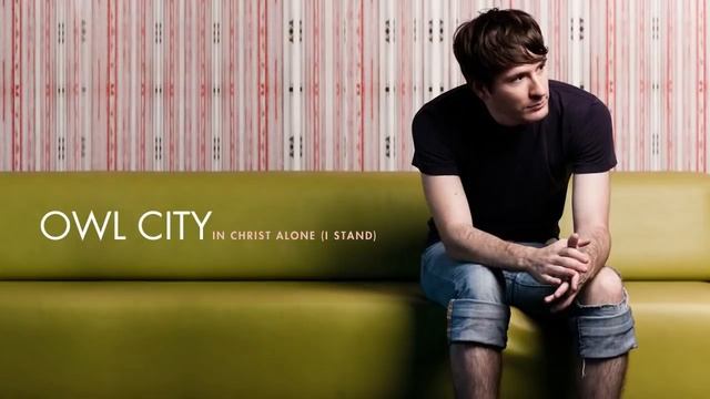 Owl City - In Christ Alone (I Stand) смотреть онлайн