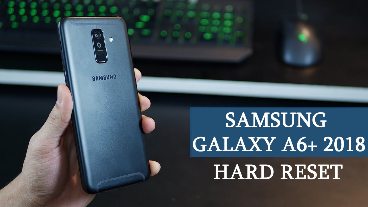 Hard Reset Samsung Galaxy A6 + 2018 A605FN