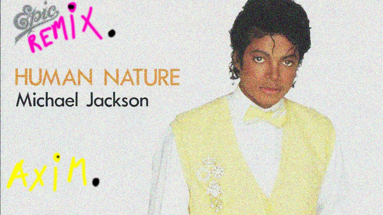 Michael Jackson-Human-Nature.-(AXIM-REMIX).-(PROD. BY AXIM).-(OFFICIAL-VIDEO-2022).