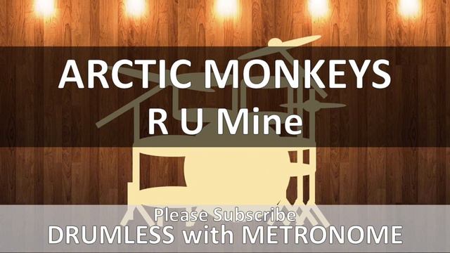 Arctic Monkeys - R U Mine (Drumless with Metronome) смотреть онлайн
