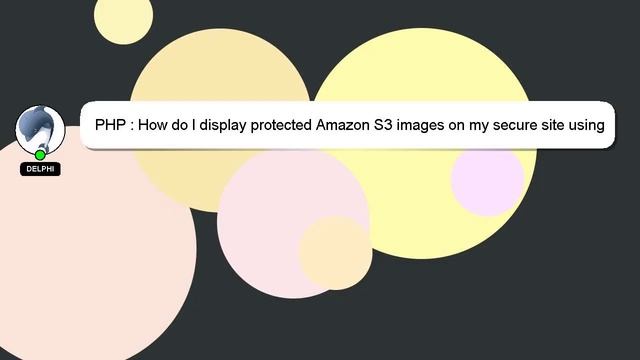 PHP : How do I display protected Amazon S3 images on my secure site using PHP? смотреть онлайн