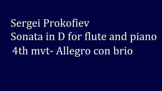 Sergei Prokofiev Sonata for Flute and Piano Op.94 4th mvt Allegro con brio смотреть онлайн
