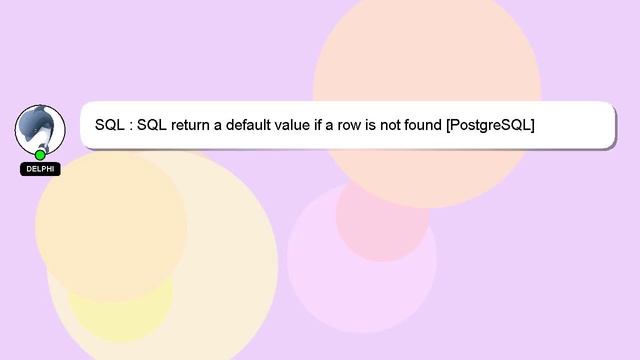 SQL : SQL return a default value if a row is not found [PostgreSQL] смотреть онлайн