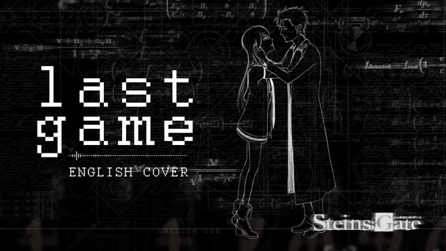 Last Game | English Cover | Steins;Gate 0 ED смотреть онлайн