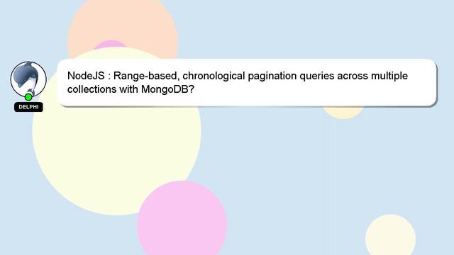 NodeJS : Range-based, chronological pagination queries across multiple collections with MongoDB? смотреть онлайн