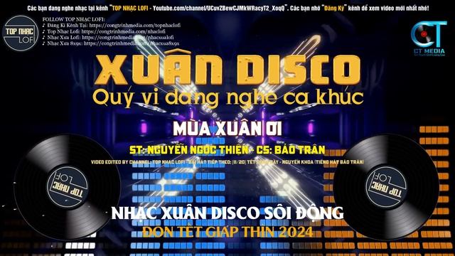 Nhạc Xuân 2024 Disco - Nhạc Tết 2024 Disco Mới Nhất Hay Nhất Chúc Mừng Năm Mới - Xuân Giáp Thìn