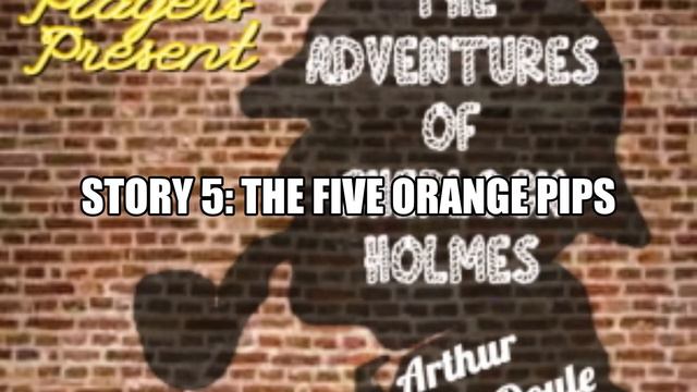 The Adventures of Sherlock Holmes Story 5 The Five Orange Pips Version 6 dramatic reading by Sir Ar смотреть онлайн