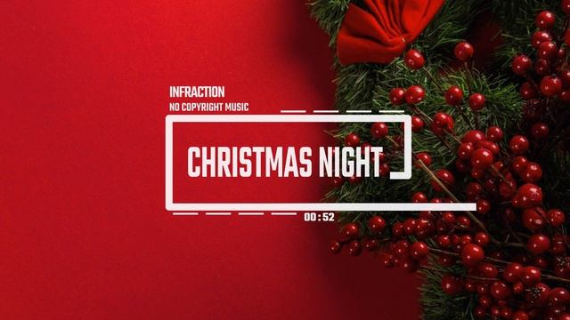 Christmas Holiday Music by Infraction [No Copyright Music] / Christmas Night смотреть онлайн