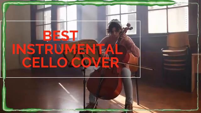 Top Cello Covers Of Popular Songs 2020 - Best Instrumental Cello Covers All Time - Dream Music