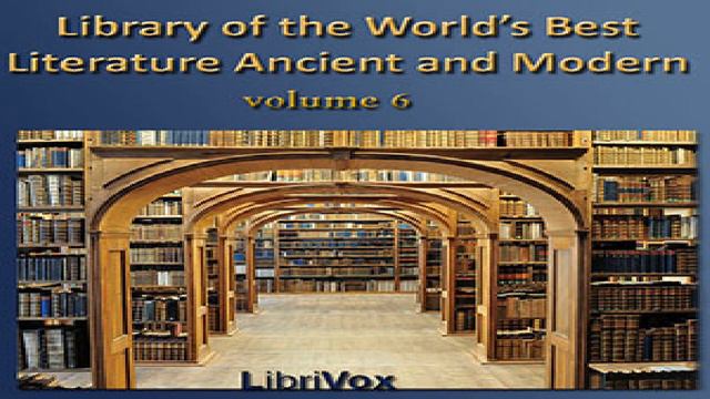 Library of the World's Best Literature, Ancient and Modern, volume 6 | Various | Book | 7/12 смотреть онлайн