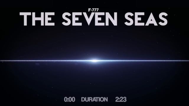 F-777 - The Seven Seas // 10 Hours смотреть онлайн