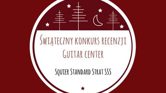 Squier Standard Strat SSS Świąteczny konkurs recenzji Guitar Center 2018 смотреть онлайн