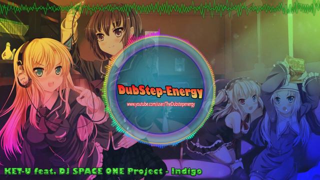 KET-U feat. DJ SPACE ONE Project - Indigo - (DUBSTEP) смотреть онлайн