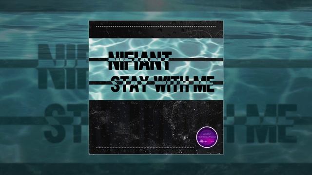 Nifiant - Stay With Me (Официальная премьера трека)