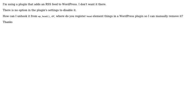 Wordpress: How can I remove a RSS feed that a WordPress plugin adds to `wp_head()`? смотреть онлайн