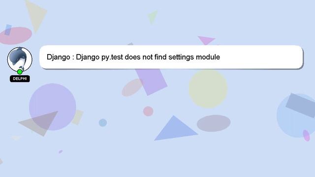 Django : Django py.test does not find settings module смотреть онлайн