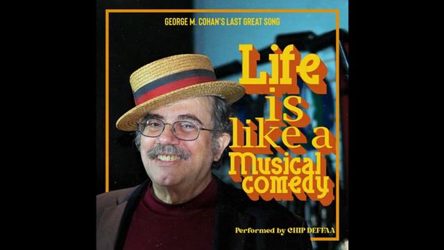 LIFE IS LIKE A MUSICAL COMEDY (written by George M. Cohan, performed by Chip Deffaa) смотреть онлайн