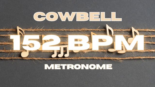 152 BPM - Cowbell Metronome смотреть онлайн