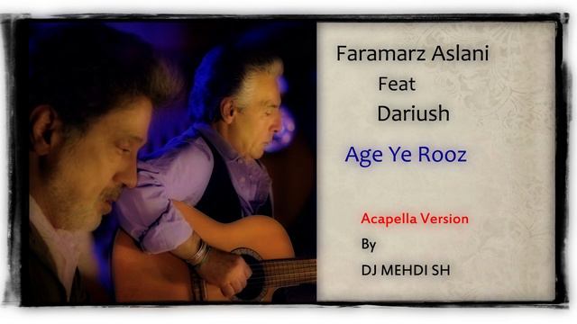 Faramarz Aslani Ft. Dariush - Age Ye Rooz (Acapella Version By DJ MEHDI SH)