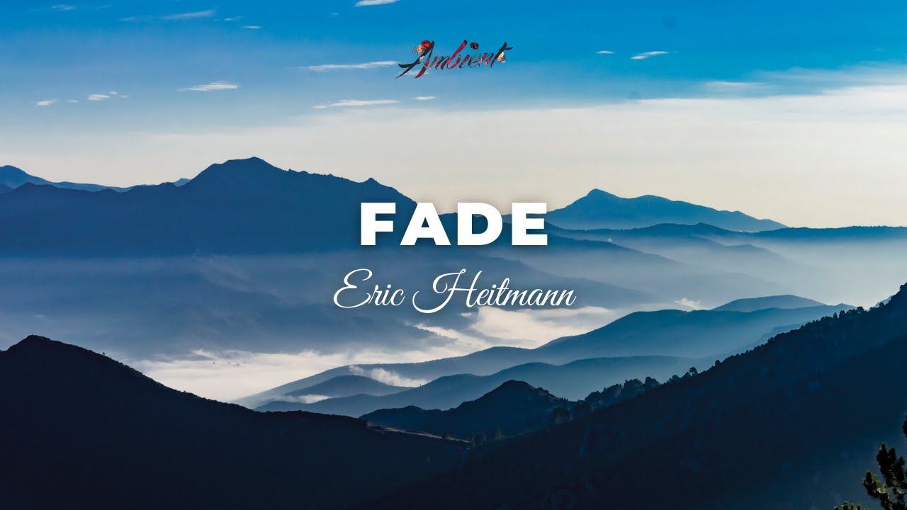 Eric Heitmann - Fade [cinematic classical ambient] смотреть онлайн