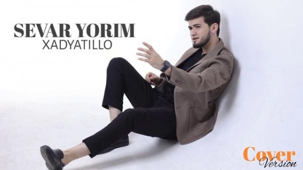 Xadyatillo - Sevar yorim