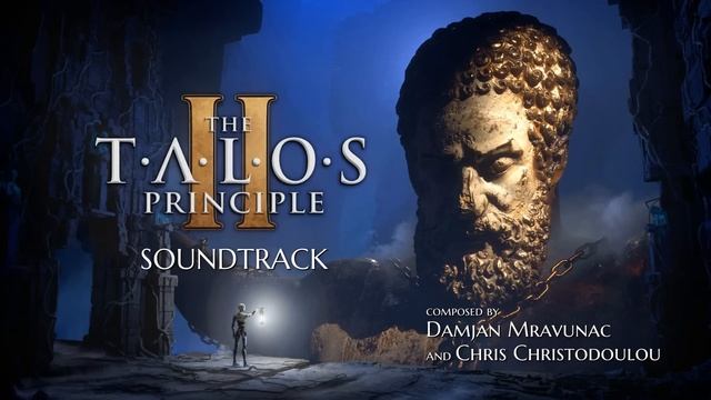 ♫ The Talos Principle II - Full Soundtrack (+ Unreleased Tracks)