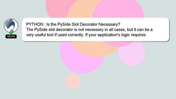 PYTHON : Is the PySide Slot Decorator Necessary?