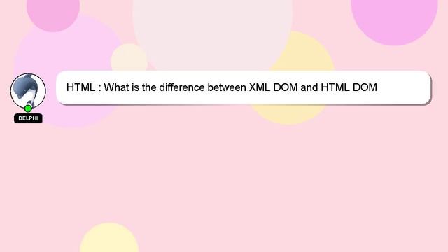HTML : What is the difference between XML DOM and HTML DOM смотреть онлайн