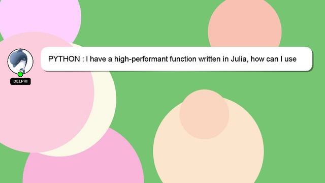 PYTHON : I have a high-performant function written in Julia, how can I use it from Python? смотреть онлайн
