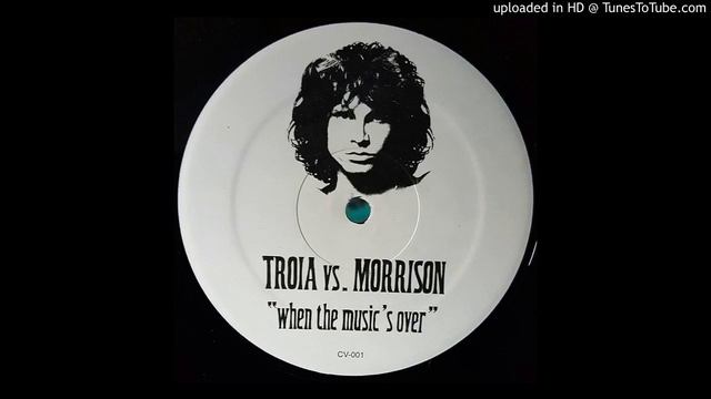 Troia vs. Morrison - When The Music Is Over смотреть онлайн