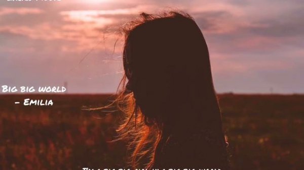 Emilia - Big big world (lyrics)