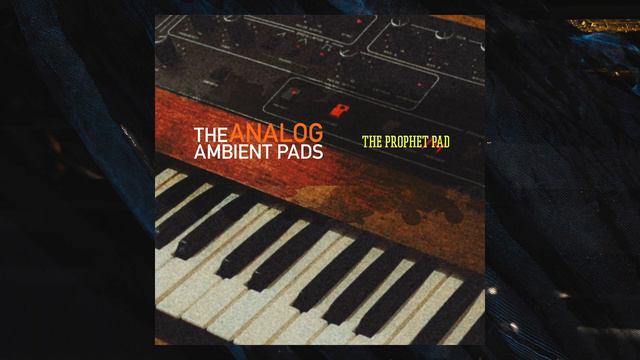 The Prophet Pad - The Analog Ambient Pads смотреть онлайн