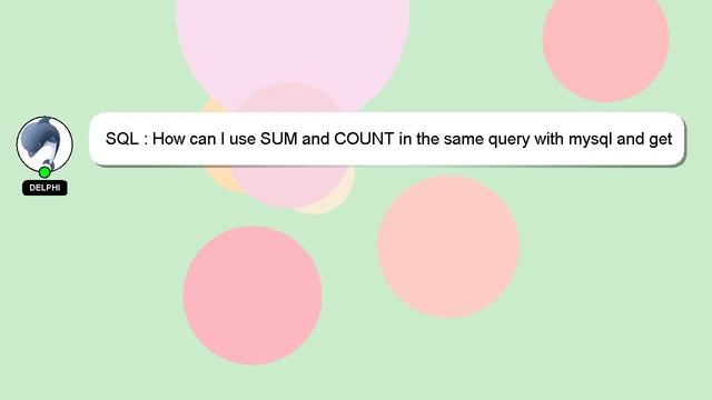 SQL : How can I use SUM and COUNT in the same query with mysql and get accurate results смотреть онлайн