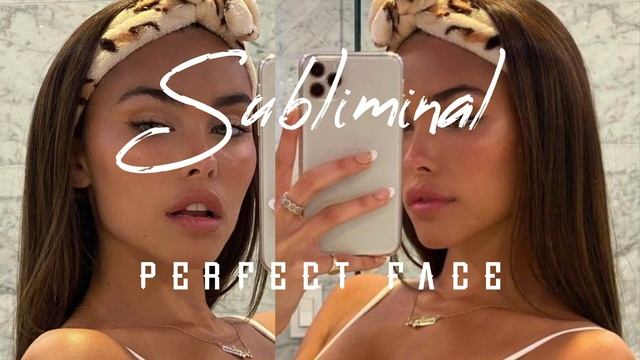 PERFECT FACE | идеальное, желаемое лицо саблиминал смотреть онлайн