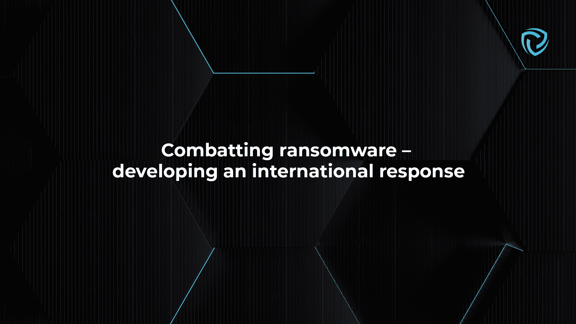 Combating ransomware — developing an international response