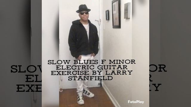 New Slow Blues Backing Track Electric Guitar Full Neck Finger Exercise. By Larry Stanfield