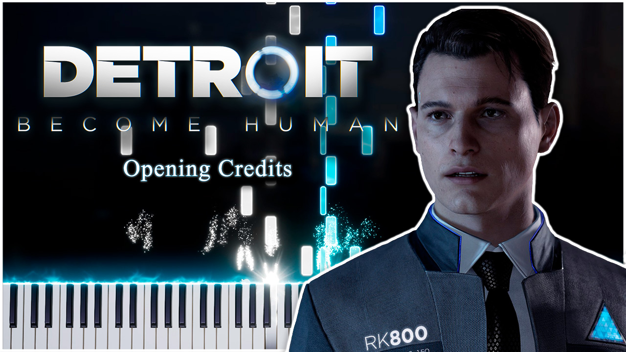 Opening Credits (Detroit: Become Human) 【 КАВЕР НА ПИАНИНО 】 смотреть онлайн