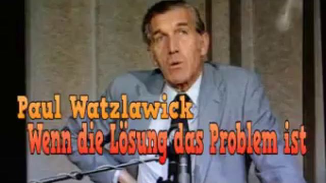 Wenn die Lösung das Problem ist Paul Watzlawick (Audio Vorlesung) смотреть онлайн
