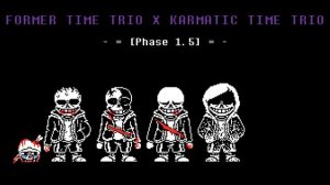 [Former Time Trio x Karmatic time Trio]Phase 1~2.5 Unofficial OST (with personal sprites)