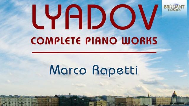 Lyadov: Complete Piano Works смотреть онлайн