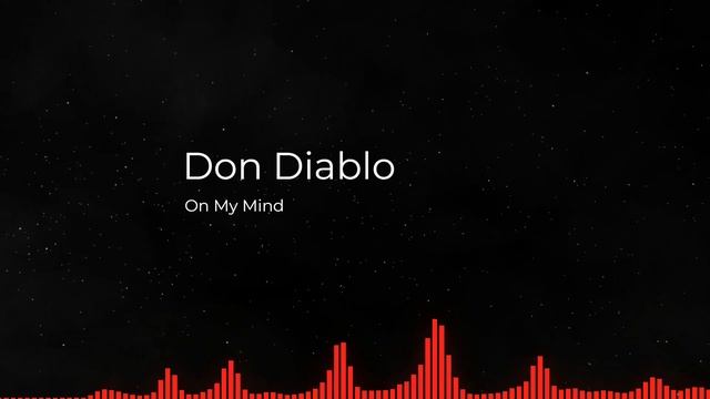 Don Diablo - On My Mind смотреть онлайн