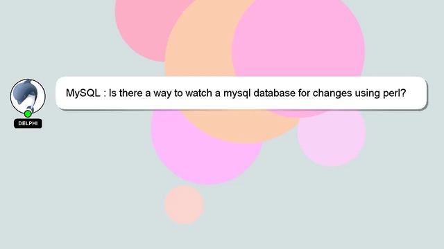 MySQL : Is there a way to watch a mysql database for changes using perl? смотреть онлайн