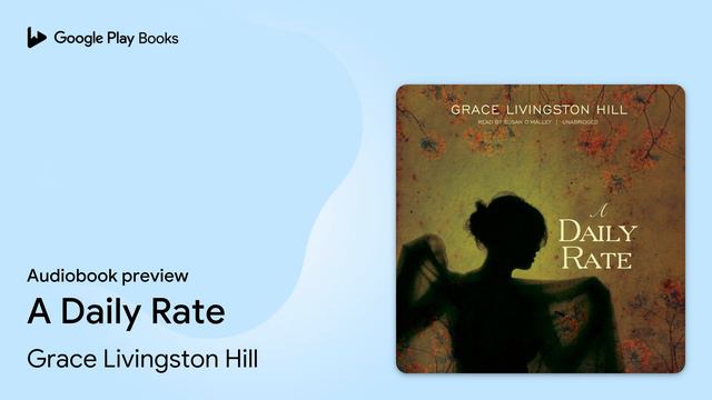 A Daily Rate by Grace Livingston Hill · Audiobook preview смотреть онлайн