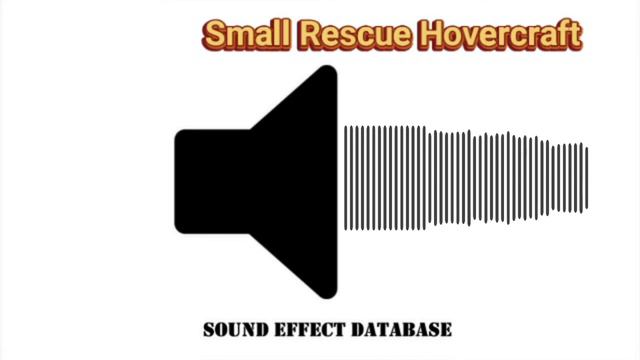 Small Rescue Hovercraft Sound Effect смотреть онлайн