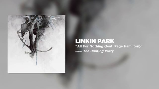 All For Nothing (ft. Page Hamilton) - Linkin Park смотреть онлайн