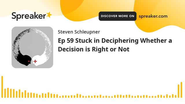 Ep 59 Stuck in Deciphering Whether a Decision is Right or Not смотреть онлайн