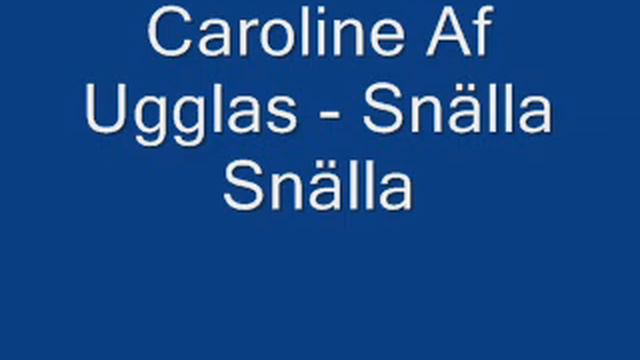 Caroline Af Ugglas Snälla Snälla смотреть онлайн